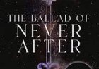 The Ballad Of Never After